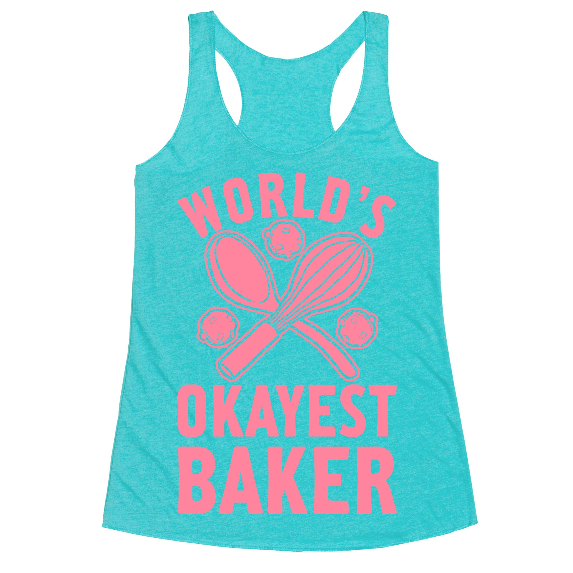 World's Okayest Baker Racerback Tank